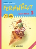 Cover: Ferienheft Alles klar! 3. Klasse Volksschule. Lehrplan 2023 - VERITAS Verlags- und Handelsgesellschaft m.b.H.
