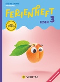 Cover: Ferienheft Lesen 3. Klasse Volksschule. Lehrplan 2023 - VERITAS Verlags- und Handelsgesellschaft m.b.H.