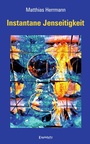Cover: Instantane Jenseitigkeit - Engelsdorfer Verlag