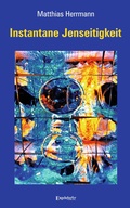 Cover: Instantane Jenseitigkeit - Engelsdorfer Verlag