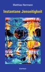 Cover: Instantane Jenseitigkeit - Engelsdorfer Verlag