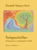 Cover: Farbgeschichten - Verlag am Goetheanum