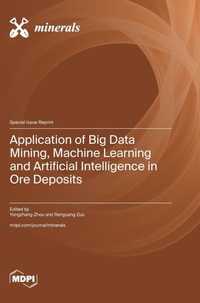 Enlarge image Cover: Application of Big Data Mining, Machine Learning and Artificial Intelligence in Ore Deposits - MDPI AG