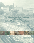 Cover: Der fr&uuml;hmittelalterliche Fundplatz auf dem Ebel in Frankfurt am Main-Praunheim - Stadt Frankfurt Dez. Kultur u. Wissenschaft