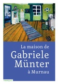 Cover: La maison de Gabriele M&uuml;nter &agrave; Murnau - Sieveking Verlag
