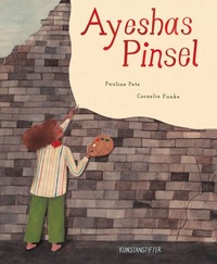 Enlarge image Cover: Ayeshas Pinsel - kunstanstifter GmbH & Co. KG