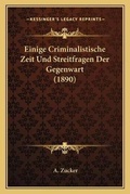 Cover: Einige Criminalistische Zeit Und Streitfragen Der Gegenwart (1890) - Kessinger Publishing