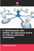 Bild: O alinhamento dos estilos de lideranca entre os lideres policiais nomeados - Edicoes Nosso Conhecimento
