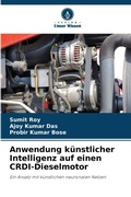 Cover: Anwendung kuenstlicher Intelligenz auf einen CRDI-Dieselmotor - Verlag Unser Wissen