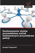 Bild: Dostosowanie stylow przywodztwa wsrod mianowanych przywodcow policji - Wydawnictwo Nasza Wiedza