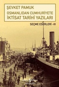 Cover: Osmanlidan Cumhuriyete Iktisat Tarihi Yazilari - T&uuml;rkiye Is Bankasi K&uuml;lt&uuml;r Yayinlari