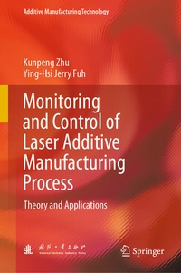 Enlarge image Cover: Monitoring and Control of Laser Additive Manufacturing Process - Springer