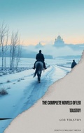 Cover: The Complete Novels of Leo Tolstoy - Zenith Starlight Media