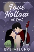 Cover: Love Hollow at Last (Second Chance Dumpling Club, #1) - Tenacious Teacup Press