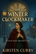 Cover: The Winter Clockmaker (The Timekeeper's Legacy, #1) - Kirsten Curry