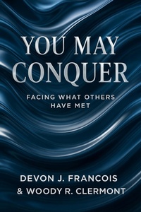 Enlarge image Cover: You May Conquer - Woody R. Clermont