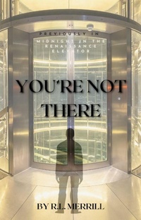 Enlarge image Cover: You're Not There - R.L. Merrill
