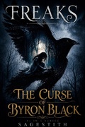 Cover: Freaks, The Curse of Byron Black - Sage Stith