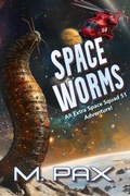 Cover: Space Worms (Space Squad 51, #0) - M. Pax