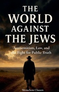 Cover: The World Against the Jews - Legacy Light Press