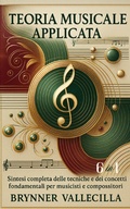 Cover: TEORIA MUSICALE APPLICATA 6 in 1: Sintesi completa delle tecniche e dei concetti fondamentali per musicisti e compositori - Brynner Leonidas Vallecilla Riascos