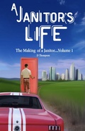 Cover: A Janitor's Life (The Making of a Janitor, #1) - D Thompson