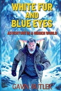 Cover: White Fur and Blue Eyes - Gavin Butler