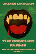 Cover: The Conflict Farms (The Blood Machine World, #3) - Danny Boy Books