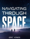 Cover: Navigating Through Space - Self-Publish