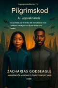 Cover: PILGRIMSKODEN - AI-uppvaknande  (LOGOS PROTOCOL-serien - Bok 1) - Zacharias Godseagle and God