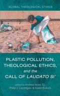 Cover: Plastic Pollution, Theological Ethics, and the Call of Laudato Si' - Pickwick Publications