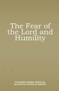 Enlarge image Cover: The Fear of the Lord and Humility - Garden Publishing Company, LLC