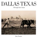Cover: Dallas Texas Through The Years - Jim Foster