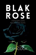 Cover: BLAK ROSE - unapologetic poetry that sometimes rhymes - Honey Ant Press