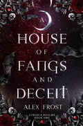 Cover: A House of Fangs & Deceit - Greymalkin Press