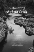 Cover: A Haunting at Bent Creek - Little Hawk Books LLC