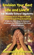 Cover: Envision Your Best Life and Live It for Middle School Students - Mastercraft Avenue Publishing