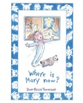 Cover: Where Is Mary Now? - Christian Faith Publishing, Inc.