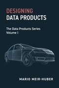 Cover: Designing Data Products - Technics Publications