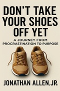 Cover: Don't Take Your Shoes Off Yet - Vision Publishing House
