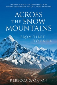 Bild: Across the Snow Mountains: From Tibet to Exile - White Tara Publishing
