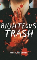 Cover: Righteous Trash - Rock & a Hard Place Press