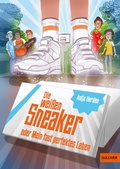 Cover: Die wei&szlig;en Sneaker oder Mein fast perfektes Leben - Beltz eBook