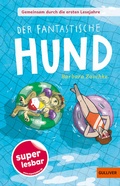 Cover: Gemeinsam durch die ersten Lesejahre. Der fantastische Hund - Gulliver