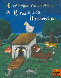 Bild vergrößern Bild: Der Hund und der Hühnerdieb - Beltz Verlagsgruppe GmbH & Co. KG