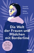 Cover: Die Welt der Frauen und M&auml;dchen mit Borderline - Beltz Verlagsgruppe GmbH & Co. KG