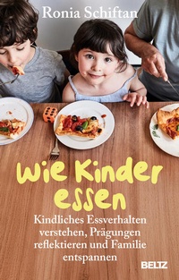 Bild vergrößern Bild: Wie Kinder essen - Beltz Verlagsgruppe GmbH & Co. KG
