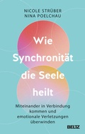 Cover: Wie Synchronit&auml;t die Seele heilt - Beltz Verlagsgruppe GmbH & Co. KG