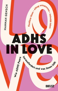 Bild vergrößern Bild: ADHS in love - Beltz Verlagsgruppe GmbH & Co. KG