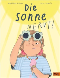 Bild vergrößern Bild: Die Sonne nervt! - Beltz Verlagsgruppe GmbH & Co. KG